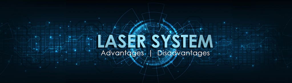laser-system-advantages and disadvantages